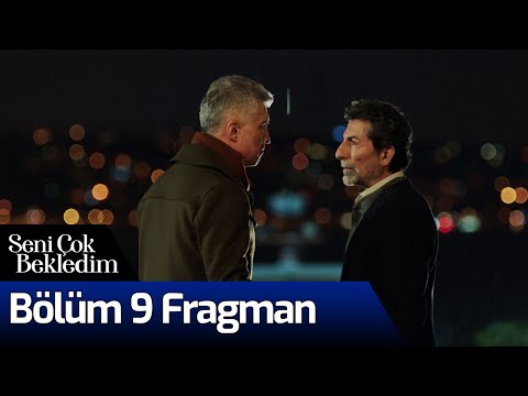 Seni Çok Bekledim 9. Bölüm Fragmanı                                                                                                                                                                                                                       
