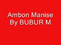 Ambon Manise By BUBUR M band