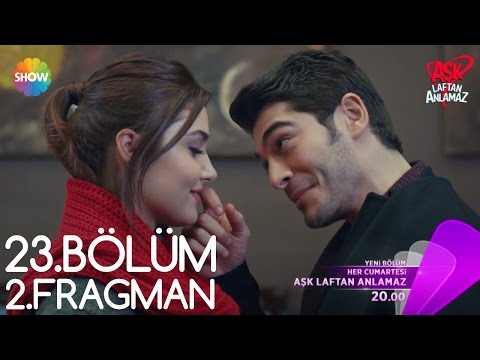 Aşk Laftan Anlamaz 23. Bölüm 2.Fragmanı                                                                                                                                                                                                                   