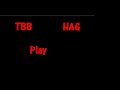 TBB and HAG Play (Opening)
