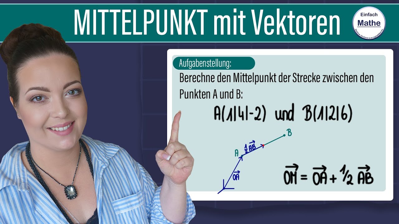Mittelpunkt einer Strecke mit Vektoren berechnen - einfach erklu00e4rt