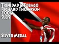 Trinidad & TobagoRichard Thompson100m9.89Silver Medalhttp://olympics---2008.blogspot.com/ for viewing info.