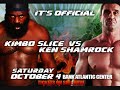 kimbo slice vs ken shamrock  october 4