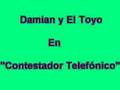 Damian y El Toyo - Contestador telefonico