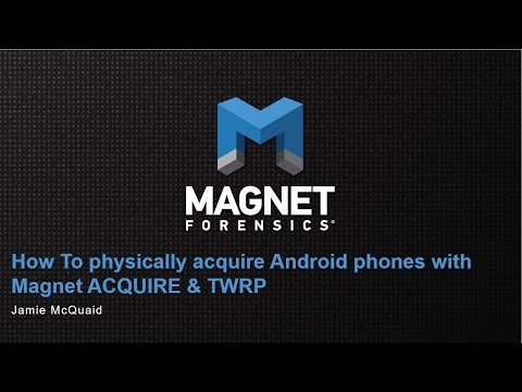 How To Physically Acquire Android Phones with Magnet ACQUIRE & TWRP How To Physically Acquire Android Phones with Magnet ACQUIRE & TWRP