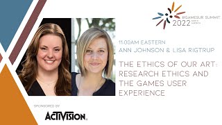 The Ethics of Our Art: Research Ethics and the Games User Experience | Ann Johnson and Lisa Rigtrup