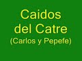 (4)Caidos del atre (Carlos y Pepefe) Part. I (4)Caidos del atre (Carlos y Pepefe) Part. I