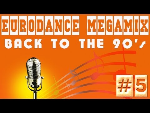 Eurodance Megamix - Back to the 90's #5
