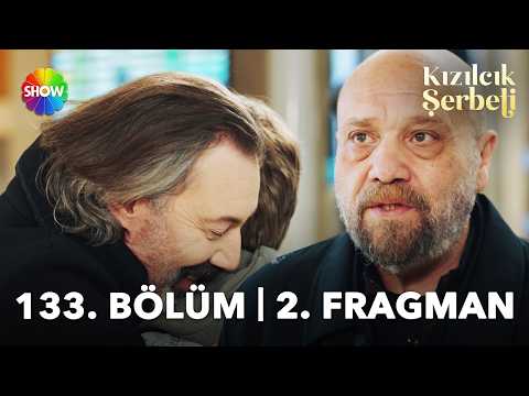 Kızılcık Şerbeti 133. Bölüm 2. Fragmanı                                                                                                                                                                                                                   