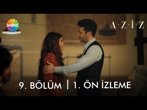 Aziz 9. Bölüm Ön İzleme                                                                                                                                                                                                                                   