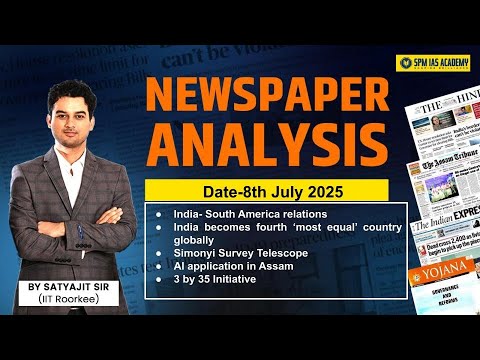 Newspaper Analysis for UPSC and APSC | 8th July 2025 | APSC and UPSC Exam Preparation | SPM IAS