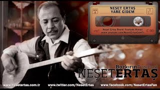 Neşet Ertaş - Yare Gidem