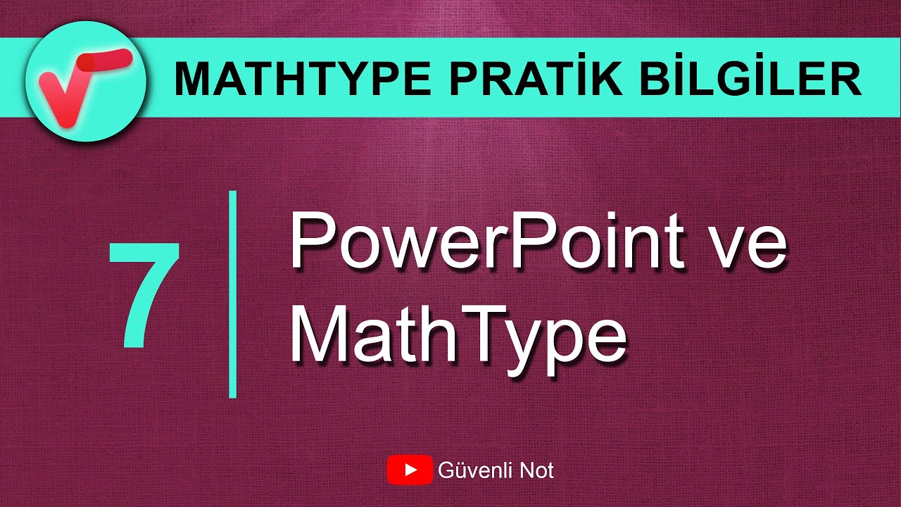 07 | PowerPoint ve MathType | MathType Pratik Bilgiler