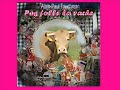 Pas folle la vache