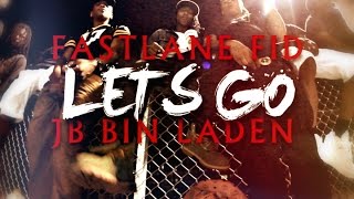 JB Bin Laden - "Lets Go" ft FastLane Fid | Directed By @TheRealEmAych
