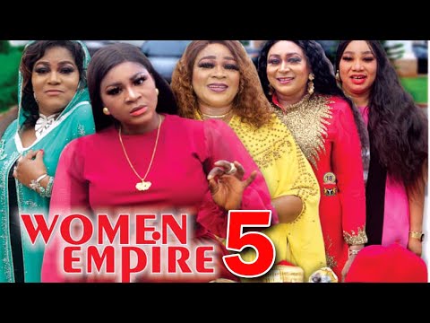 WOMEN EMPIRE (SEASON 5) - Destiny Etiko New Movie 2021 Latest Nigerian Nollywood Movie