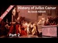 Part 2 - History of Julius Caesar Audiobook by Jacob Abbott (Chs 7-12)