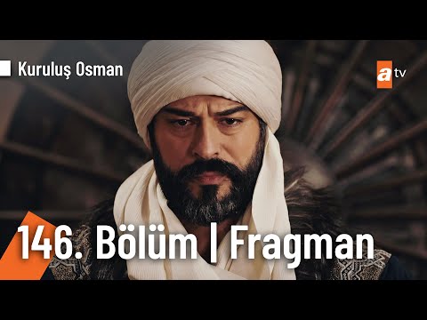 Kuruluş Osman 146. Bölüm Fragmanı                                                                                                                                                                                                                         