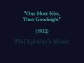 One More Kiss, Then Goodnight (1932) Phil Spitalny