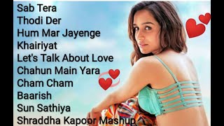 Shraddha Kapoor best hit romantic songs collection