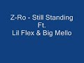 Z-Ro - Still Standing Ft. Lil Flex & Big Mello
