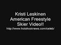 Kristi Leskinen American Freestyle Skier Video!!