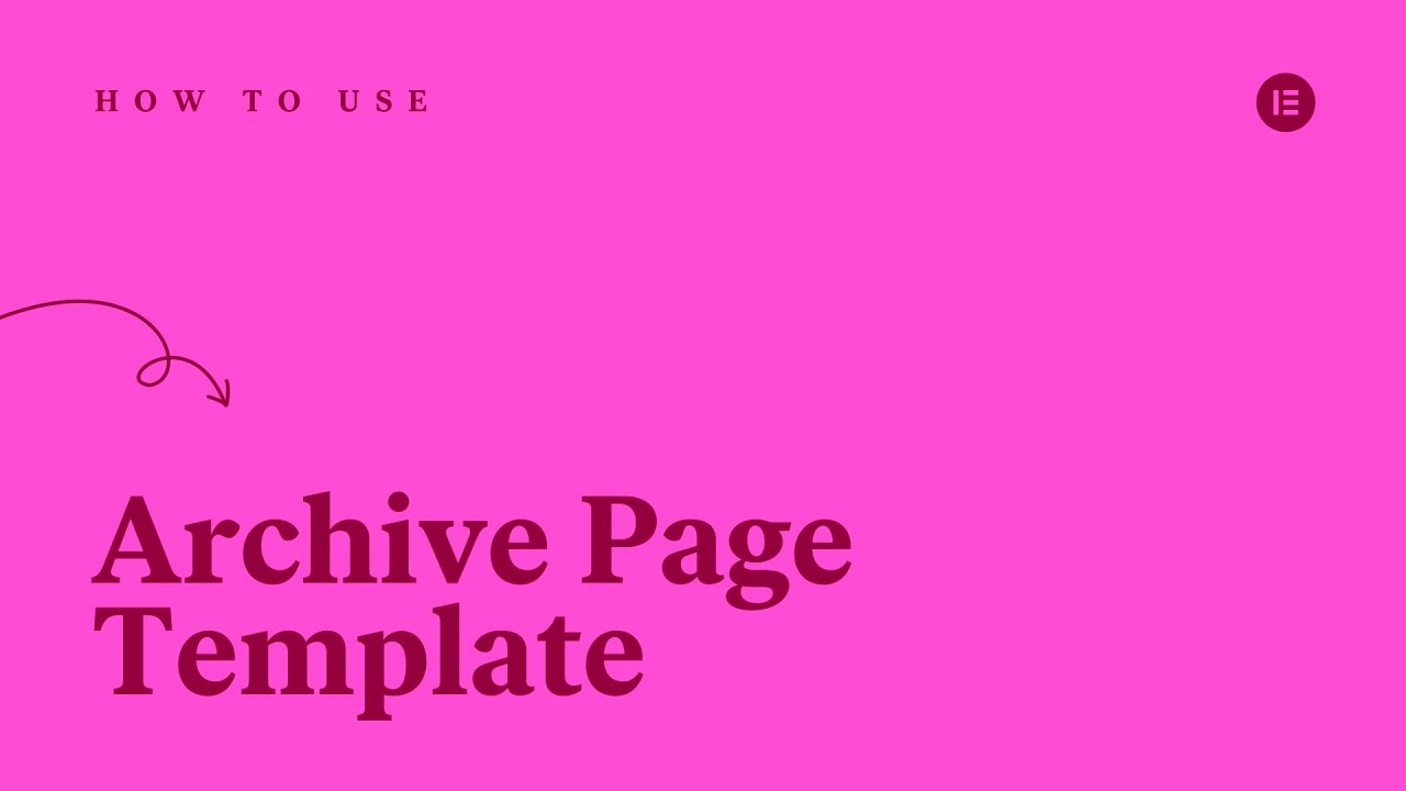Create an Archive Template With Elementor Theme Builder