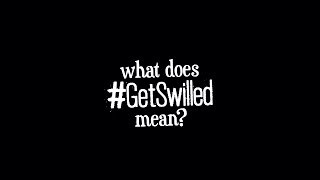 #GetSwilled