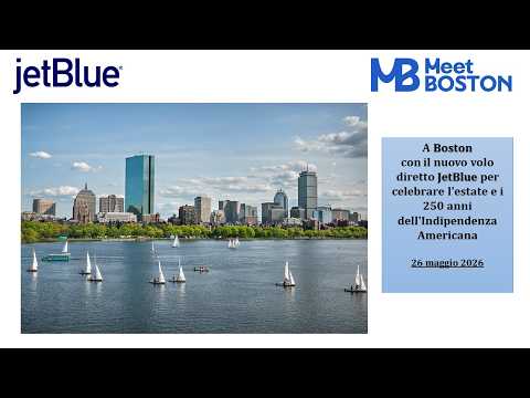 Video 26-5-2026 A Boston con il nuovo volo diretto JetBlue