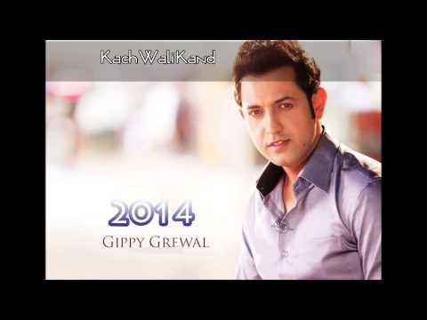 Kach wali Kand Gippy Grewal new punjabi song 2014