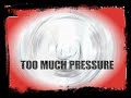 Too Much Pressure - Elite