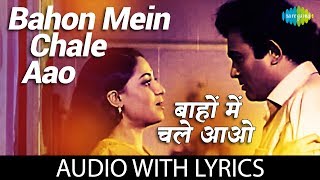 Bahon Mein Chale Aao with lyrics  बाँहो�