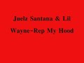 juelz santana   lil wayne rep my hood