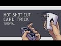 Hot Shot Cut Tutorial