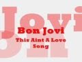 Bon Jovi This Ain't A Love Song