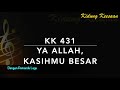 KK 431 Ya Allah, Kasihmu Besar