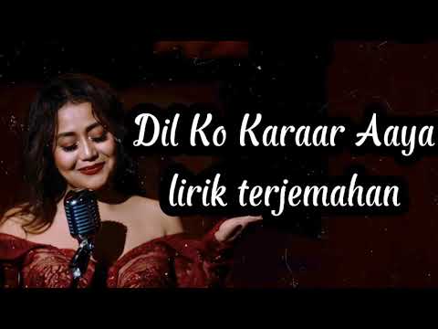 Dil Ko Karaar Aaya( Lirik dan Terjemahan Indonesia) - Neha Kakkar