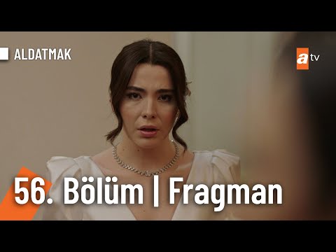 Aldatmak 56. Bölüm Fragmanı                                                                                                                                                                                                                               
