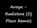 Avoya - Radiolove (DJ Plocx Remix) Avoya - Radiolove (DJ Plocx Remix)