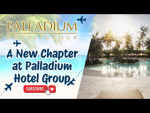  A New Chapter at Palladium Hotel Group!  \