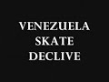 DECLIVE SKATEBOARDING CARACAS