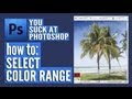 You Suck at Photoshop #5: Select Color Range