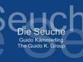 videos de Die Seuche - Guido Kämmerling & The Guido K. Group