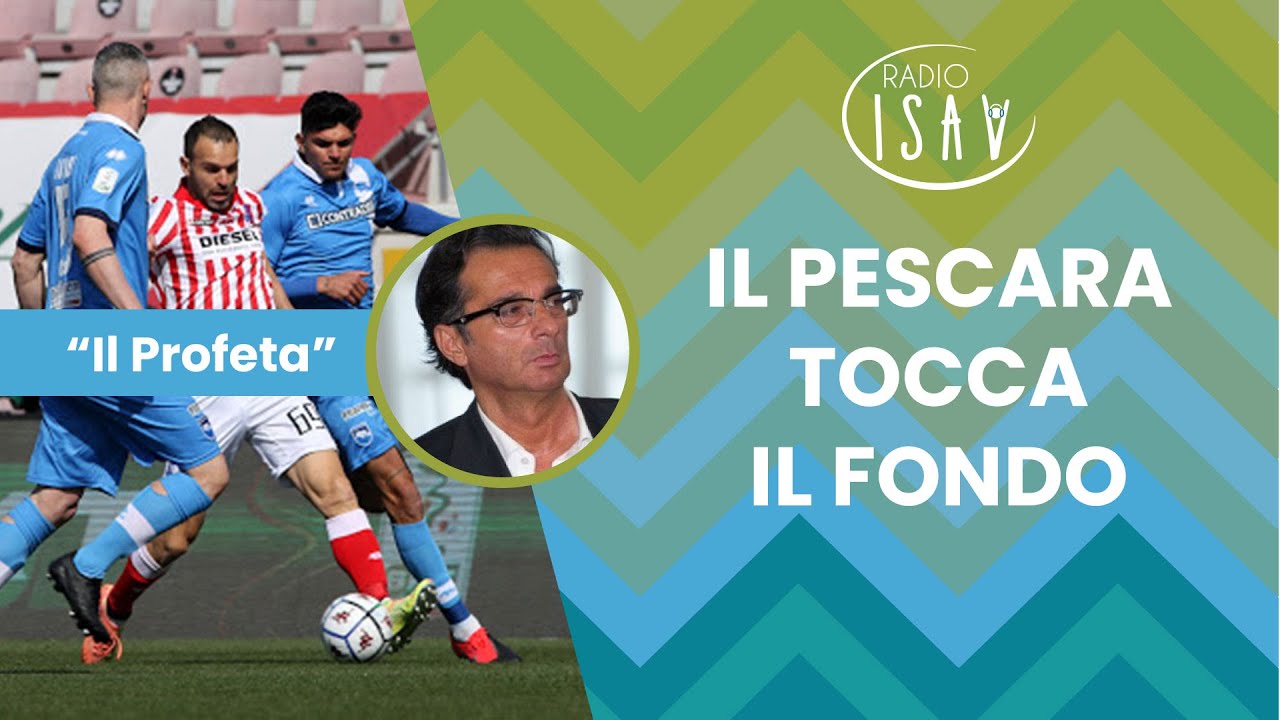 RADIO ISAV | Il Profeta - Massimo Profeta | IL PESCARA TOCCA IL FONDO