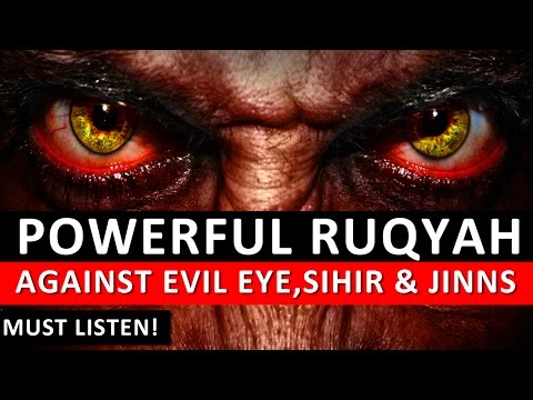 Powerful Ruqyah DUA Against Bad Evil Eye, Black magic Sihir, Jinns, & Jealousy