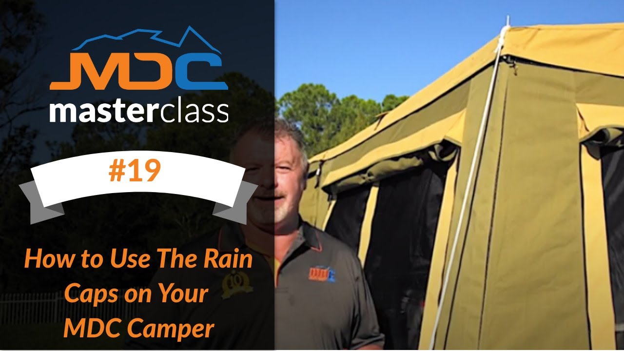 How to Use The Rain Caps on Your MDC Camper - MDC Masterclass #19