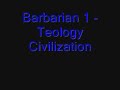 Barbarian 1 - Teology Civilization