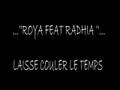 videos de RoYa FeAt RaDhIa _ ''Laisse Couler Le Temps''