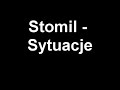 Stomil - Sytuacje