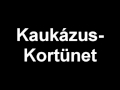 Kaukázus - Kortünet